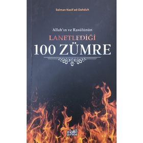 Allah'ın ve Rasülünün Lanetlediği 100 Zümre - Selman Nasif Ed-Dahdu
