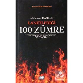 Allah'ın ve Rasülünün Lanetlediği 100 Zümre - Selman Nasif Ed-Dahdu
