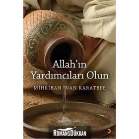 Allah'ın Yardımcıları Olun - Mihriban İnan Karatepe