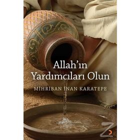 Allah'ın Yardımcıları Olun - Mihriban İnan Karatepe