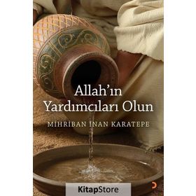 Allah'ın Yardımcıları Olun - Mihriban İnan Karatepe
