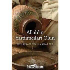 Allah'ın Yardımcıları Olun - Mihriban İnan Karatepe