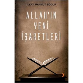 ALLAHIN YENI İŞARETLERİ - İLKAY MAHMUT BODUR