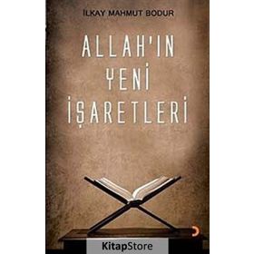 ALLAHIN YENI İŞARETLERİ - İLKAY MAHMUT BODUR
