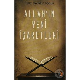 ALLAHIN YENI İŞARETLERİ - İLKAY MAHMUT BODUR