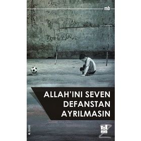 Allah’ını Seven Defanstan Ayrılmasın - Mb