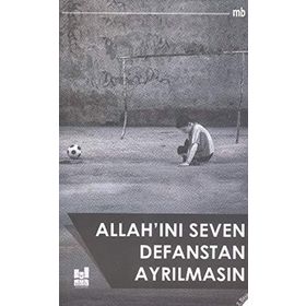 Allah’ını Seven Defanstan Ayrılmasın - Mb