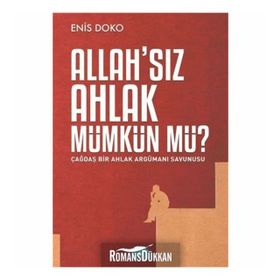 Allah’sız Ahlak Mümkün Mü? - Enis Doko