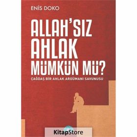 Allah’sız Ahlak Mümkün Mü? - Enis Doko