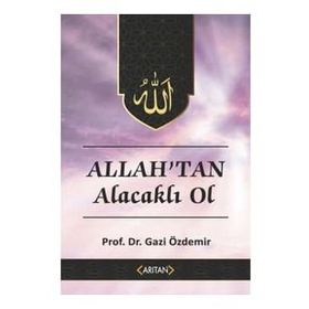 Allah'tan Alacaklı Ol - Kur’an’a Göre Sohbetler 2 - Prof. Dr. Gazi Özdemir