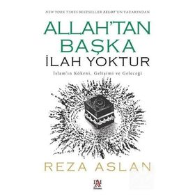 Allah'tan Başka İlah Yoktur - Reza Aslan