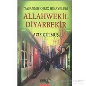 Allahwekil Diyarbekir - Aziz Gülmüş