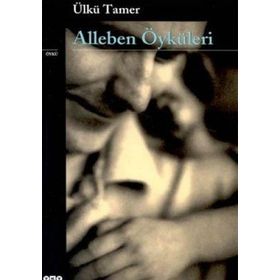 Alleben Öyküleri - Ülkü Tamer