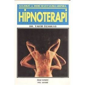 Allerji Ve Deri Hastalıklarında Hipnoterapi - Tahir Özakkaş