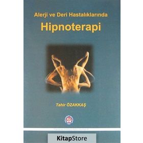 Allerji Ve Deri Hastalıklarında Hipnoterapi - Tahir Özakkaş