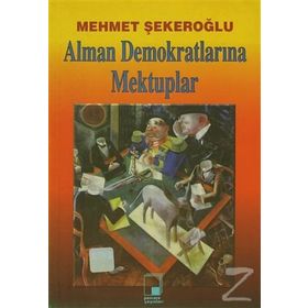 ALMAN DEMOKRATLARINA MEKTUPLAR - MEHMET ŞEKEROĞLU