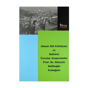 Alman Dili Edebiyatı ve Kültürü Üzerine Araştırmalar - Hüseyin Salihoğlu