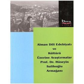 Alman Dili Edebiyatı ve Kültürü Üzerine Araştırmalar - Hüseyin Salihoğlu