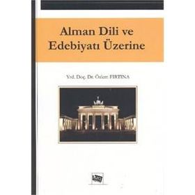 ALMAN DILI VE EDEBİYATI ÜZERİNE - ÖZLEM FIRTINA