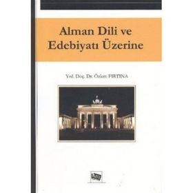 ALMAN DILI VE EDEBİYATI ÜZERİNE - ÖZLEM FIRTINA
