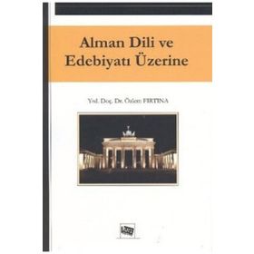 ALMAN DILI VE EDEBİYATI ÜZERİNE - ÖZLEM FIRTINA