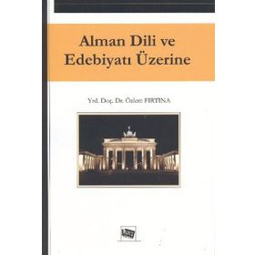 ALMAN DILI VE EDEBİYATI ÜZERİNE - ÖZLEM FIRTINA