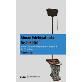Alman Edebiyatında Dışkı Kültü - Ahmet Sarı