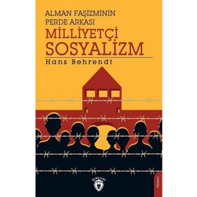 Alman Faşizminin Perde Arkası Milliyetçi Sosyalizm - Hans Behrendt