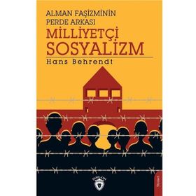 Alman Faşizminin Perde Arkası Milliyetçi Sosyalizm - Hans Behrendt