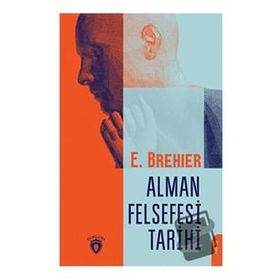 Alman Felsefesi Tarihi - E. Brehier