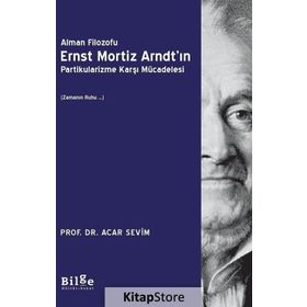 Alman Filozofu Ernst Mortiz Arndt'ın Partikularizme Karşı Mücadelesi - Acar Sevim