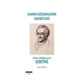 Alman Göçmenlerin Sohbetleri - Johann Wolfgang Von Goethe