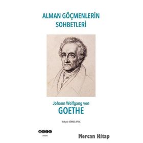 Alman Göçmenlerin Sohbetleri - Johann Wolfgang Von Goethe