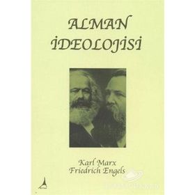 ALMAN İDEOLOJISI - FRIEDRICH ENGELS;KARL MARX