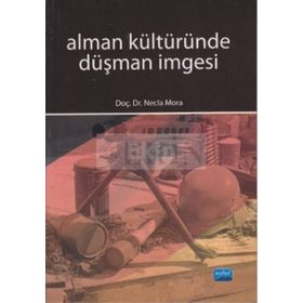 ALMAN KÜLTÜRÜNDE DÜŞMAN İMGESİ - NECLA MORA