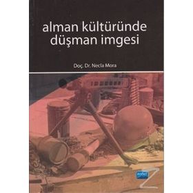 ALMAN KÜLTÜRÜNDE DÜŞMAN İMGESİ - NECLA MORA