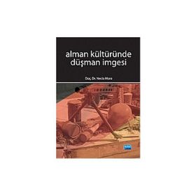 ALMAN KÜLTÜRÜNDE DÜŞMAN İMGESİ - NECLA MORA