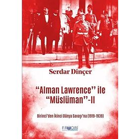 Alman Lawrence ile Müslüman - Portreler - Serdar Dinçer