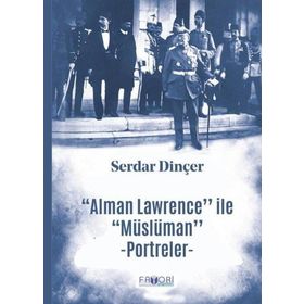 Alman Lawrence ile Müslüman - Portreler - Serdar Dinçer