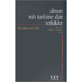 ALMAN RUH TARIHINE DAIR TETKIKLER - WILHELM DILTHEY