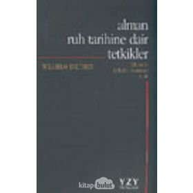 ALMAN RUH TARIHINE DAIR TETKIKLER - WILHELM DILTHEY