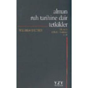 ALMAN RUH TARIHINE DAIR TETKIKLER - WILHELM DILTHEY