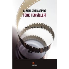 Alman Sinemasında Türk Temsilleri - Pınar Özgökbel Bilis