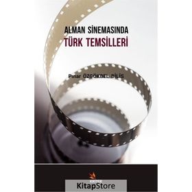 Alman Sinemasında Türk Temsilleri - Pınar Özgökbel Bilis