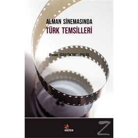 Alman Sinemasında Türk Temsilleri - Pınar Özgökbel Bilis