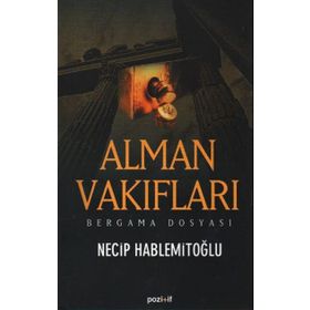 Alman Vakıfları Bergama Dosyası - Necip Hablemitoğlu