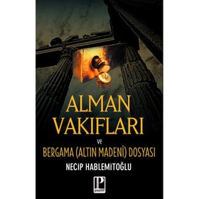 Alman Vakıfları Bergama Dosyası - Necip Hablemitoğlu