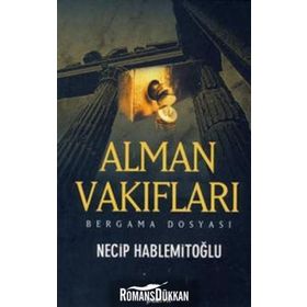 Alman Vakıfları Bergama Dosyası - Necip Hablemitoğlu