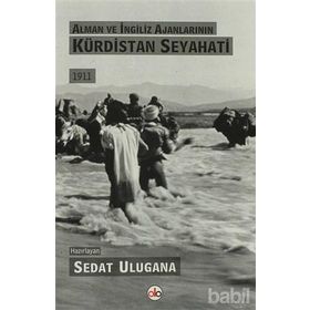 Alman ve İngiliz Ajanlarının Kürdistan Seyahati - Sedat Ulugana