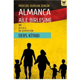 Almanca Aile Birleşimi ve A.1.1/A.1.2 Dil Seviyesi İçin Ders Kitabı - Dursun Zengin